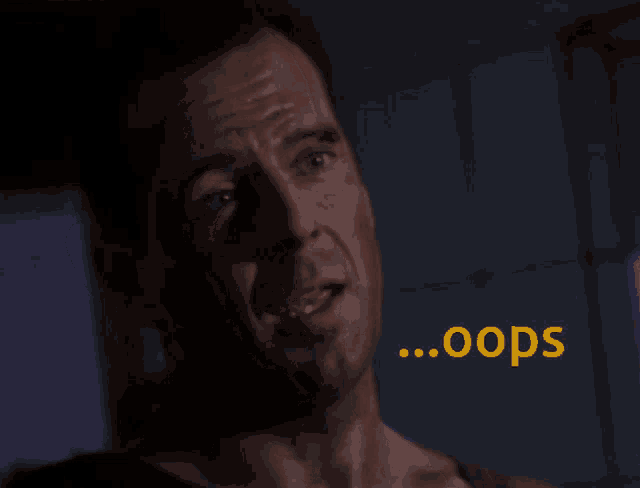 John McClane saying: 'Oops'
